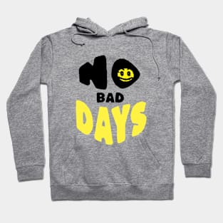 No Bad Days Hoodie